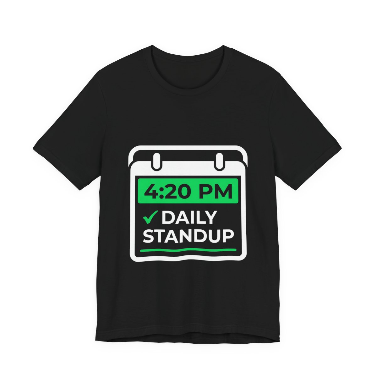 4:20 PM Daily Standup t-shirt